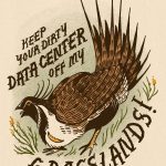 Illustration of a bird with a large tail, surrounded by grass, with text reading "Keep your dirt off my grasslands!"